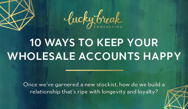 how to keep your wholesale accounts happy