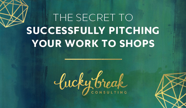 The Secret To Successfully Pitching Your Work to Shops
