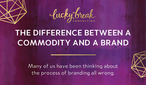 The Difference Between a Commodity and a Brand