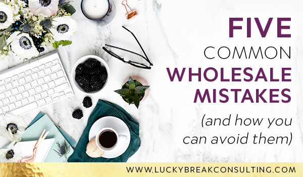 Common Wholesale Mistakes