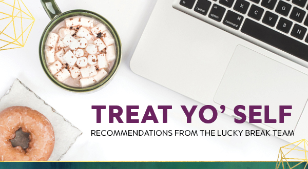 Lucky Break - Treat Yo Self