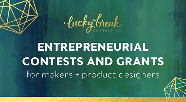 Entrepreneurial Contests and Grants for Makers + Product Designers